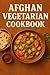Afghan Vegetarian Cookbook