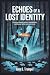 Echoes of a Lost Identity: ...