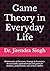 Game Theory in Everyday Lif...