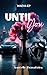 Until You
