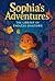 Sophia’s Adventures: The Li...