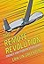 The Remote Revolution by Erik Lin-Greenberg