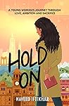 Hold On by Naveed Iftikhar