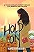 Hold On by Naveed Iftikhar Hold On by Naveed Iftikhar