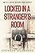 Locked in a Stranger's Room
