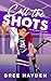 Call the Shots by Bree Hayden