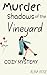 Shadows of the Vineyard by Alina Rose