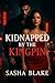 Kidnapped by the Kingpin: A...