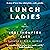 Lunch Ladies: A Novel