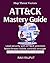 ATT&CK Mastery Guide: Map C...