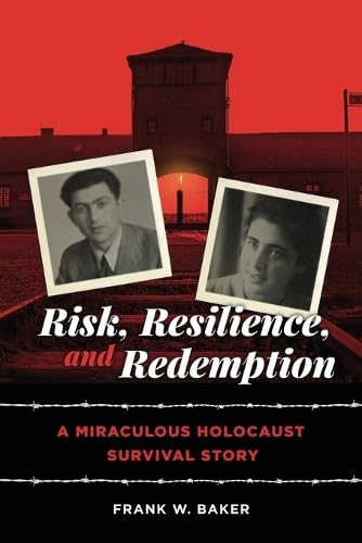 Risk, Resilience, and Redemption: A Miraculous Holocaust Survival Story (Paperback)
