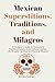 Mexican Superstitions, Trad...
