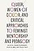 Queer, Women of Color, and Critical Approaches to Feminist Me... by Leandra H. Hernández