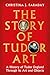 The Story of Tudor Art: A History of Tudor England Through its Art and Objects