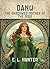 Danu: The Shadowed Mother of the Gods (From Altar to Archive Book 16)
