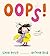 OOPS!: A laugh-out-loud picture book about manners for age 3+