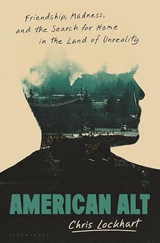 American Alt: A True Story of Madness and Friendship in a Fractured Country