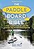 The Paddleboard Bible 2nd e...