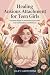 Healing Anxious Attachment for Teen Girls  by Riley Hartstone