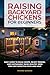 RAISING BACKYARD CHICKENS F...