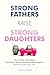 Strong Fathers Raise Strong...