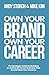 Own Your Brand, Own Your Career by Andy Storch