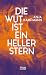 Die Wut ist ein heller Stern