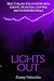 Lights Out: True Chilling Encounters with Ghosts, Monsters, Cryptids and Extraterrestrials
