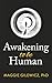 Awakening to be Human
