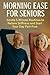 Morning Ease for Seniors: G...