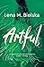 Artful by Lena M. Bielska Artful by Lena M. Bielska