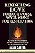 Rekindling Love for Your Spouse as You Stand for Restoration by Jason Carver