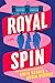 Royal Spin: A Novel