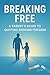 Breaking Free: A Parent's G...