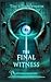 THE FINAL WITNESS (DEVASTATION SERIES)