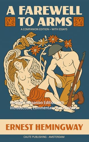 A Farewell to Arms: Revised Companion Edition with Introduction, Commentary, and Analysis