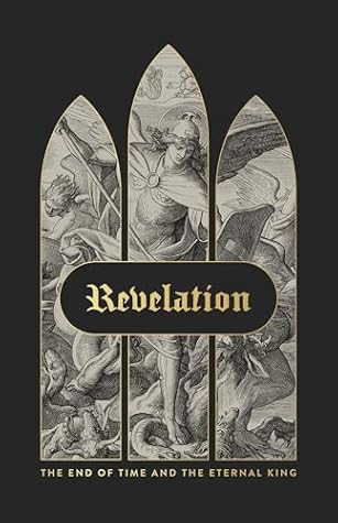 Revelation: The End of Time and the Eternal King - Hardcover
