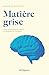 Matière grise: Entre vieill...