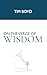 On the Verge of Wisdom by Tim Boyd