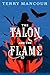 The Talon and the Flame by Terry Mancour
