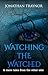 Watching the Watched by Jonathan Traynor