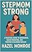 Stepmom Strong: A Practical...