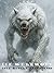 ICE WEREWOLF: Cold. Hungry. Relentless. An Arctic Horror Novel