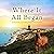 Where It All Began by Lindsay Gibson Where It All Began by Lindsay Gibson