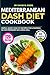 Easy Mediterranean DASH Diet Cookbook by David D. Good