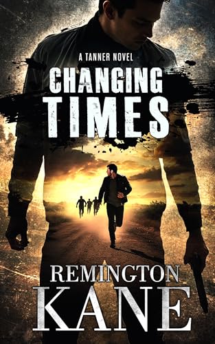 CHANGING TIMES (Tanner Novels Book 64)