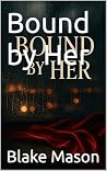 Bound by Her