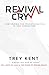 Revival Cry by Trey Kent
