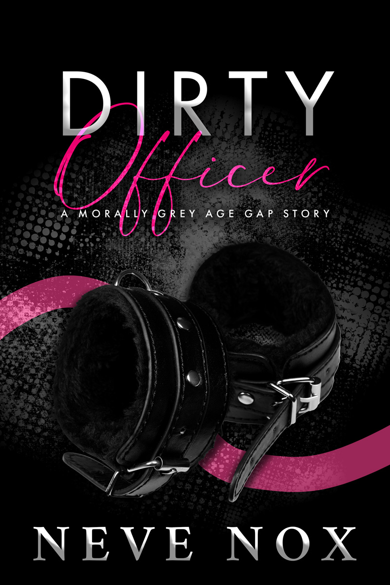 Dirty Officer: A Morally Grey Age Gap Story