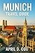 Munich Travel Guide: Top At...